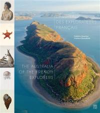 L'Australie des explorateurs français. The Australia of the French explorers