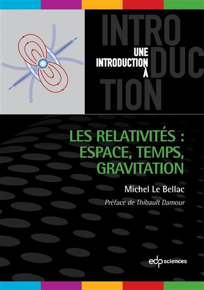 Les relativités : espace, temps, gravitation