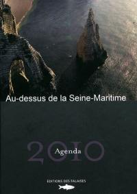 Au-dessus de la Seine-Maritime : agenda 2010