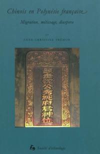 Chinois en Polynésie française : migration, métissage, diaspora