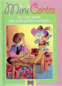 Le chat botté. Les trois petits cochons