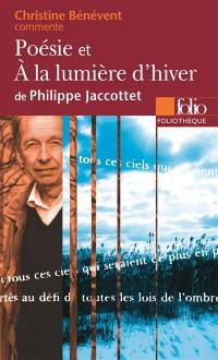 Poésie et A la lumière d'hiver de Philippe Jaccottet