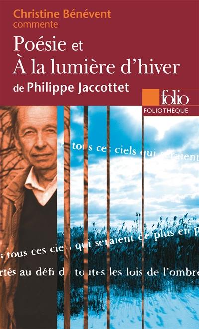 Poésie et A la lumière d'hiver de Philippe Jaccottet