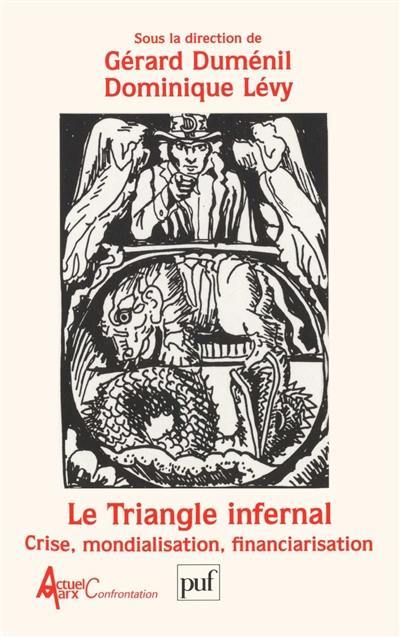 Le triangle infernal : crise, mondialisation, financiarisation