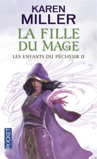 Les enfants du pêcheur. Vol. 2. La fille du mage