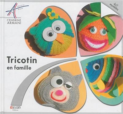 Tricotin en famille : 40 modèles