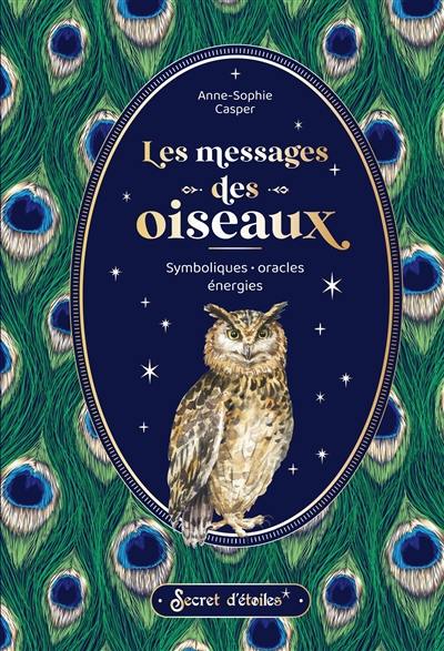 Les messages des oiseaux : symboliques, oracles, énergies