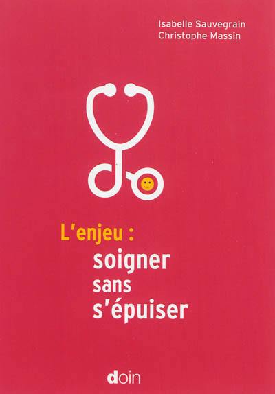 L'enjeu : soigner sans s'épuiser