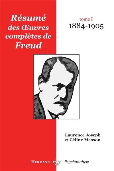 Oeuvres complètes de Freud : résumé analytique. Vol. 1. 1884-1905