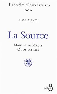 La source : manuel de magie quotidienne