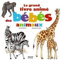 Le grand livre animé des bébés animaux