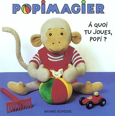 A quoi tu joues, Popi ?