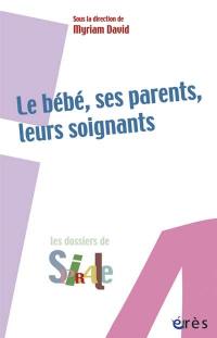 Le bébé, ses parents, leurs soignants