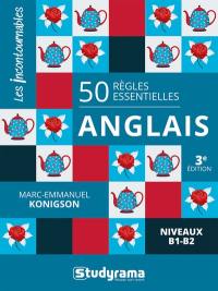 50 règles essentielles : anglais : niveaux B1-B2