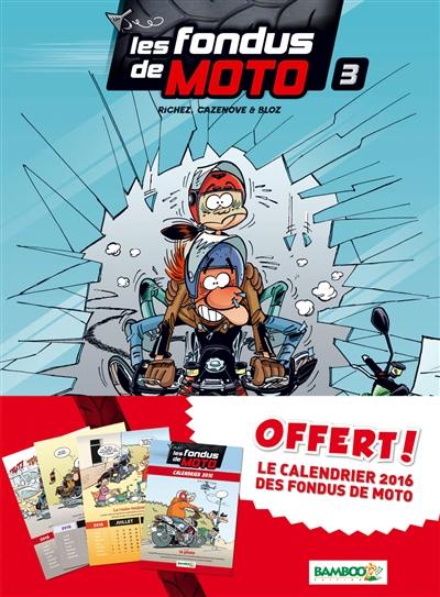 Les fondus de moto : pack tome 3 + calendrier