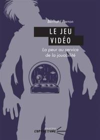 Le jeu vidéo : la peur au service de la jouabilité