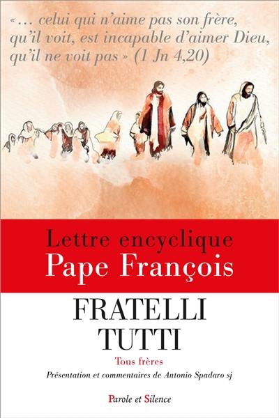 Fratelli tutti : encyclique Tous frères