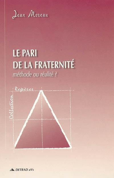 Le pari de la fraternité : méthode ou réalité ?