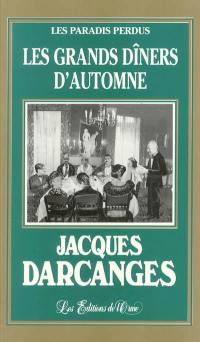 Les paradis perdus. Vol. 7. Les grands dîners d'automne