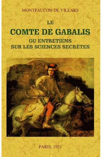 Le comte de Gabalis ou Entretiens sur les sciences secrètes. Magie et dilettantisme : le roman de Montfaucon de Villars et l'histoire de La rôtisserie de la reine Pédauque. L'ésotérisme de Gabalis