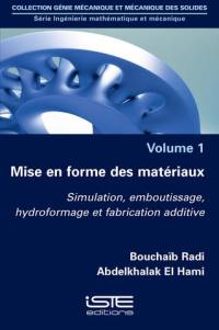 Mise en forme des matériaux : simulation, emboutissage, hydroformage et fabrication additive