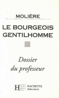 Molière, le Bougeois gentilhomme : dossier du professeur