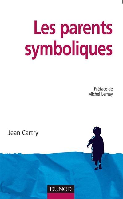 Les parents symboliques : les enfants carencés relationnels en famille thérapeutique