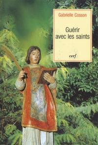 Guérir avec les saints