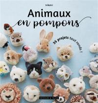 Animaux en pompons : 35 projets tout ronds !