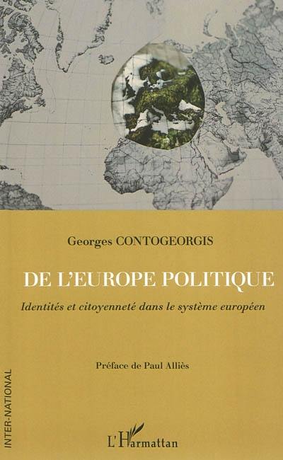 De l'Europe politique : identités et citoyenneté dans le système européen