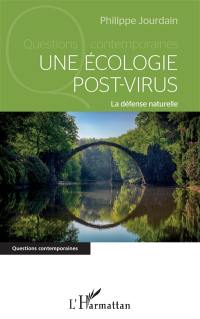 Une écologie post-virus : la défense naturelle