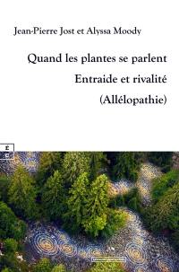 Quand les plantes se parlent : entraide et rivalité (allélopathie)