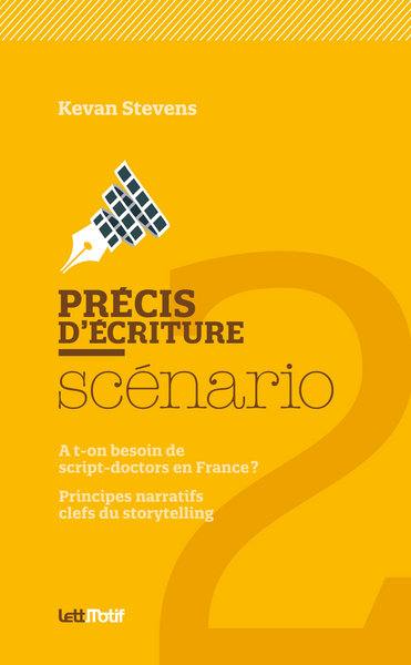 Précis d'écriture, scénario : a-t-on besoin de script doctors en France ? : principes narratifs clefs du storytelling