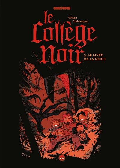 Le collège noir. Vol. 3. Le livre de la neige