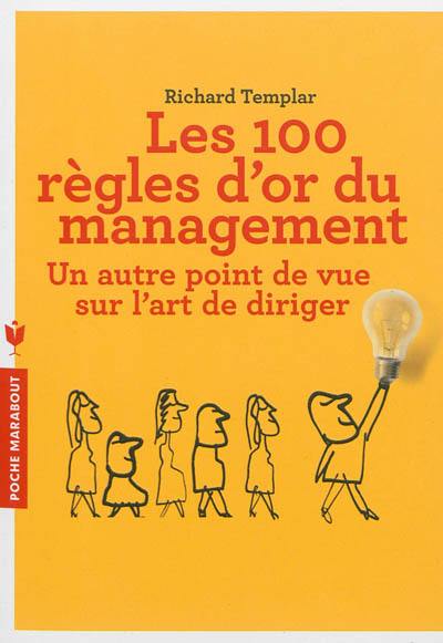 Les 100 règles d'or du management : un autre point de vue sur l'art de diriger