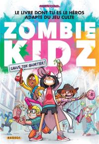 Zombie kidz. Sauve ton quartier !