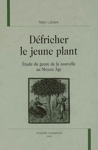 Défricher le jeune plant : étude du genre de la nouvelle au Moyen Age