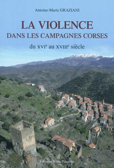 La violence dans les campagnes corses : du XVIe au XVIIIe siècle