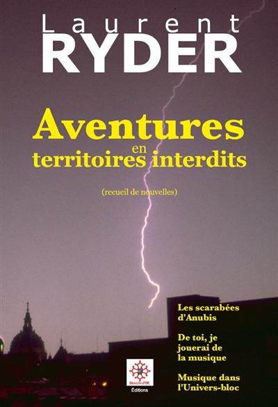 Aventures en territoires interdits : recueil de nouvelles