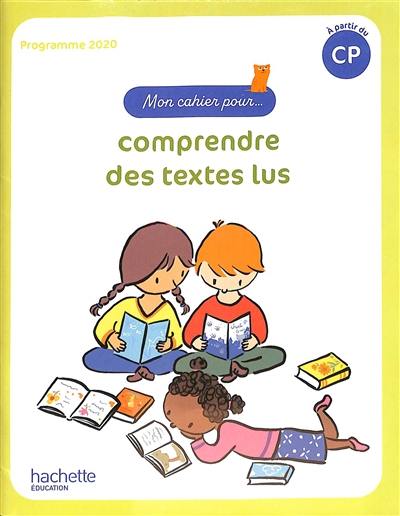 Mon cahier pour... : comprendre des textes lus : à partir du CP, programme 2020