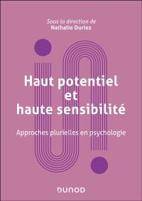 Haut potentiel et haute sensibilité : approches plurielles en psychologie