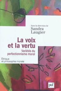 La voix et la vertu : variétés du perfectionnisme moral