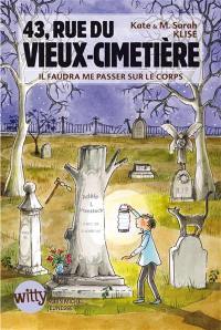 43, rue du Vieux-Cimetière. Vol. 2. Il faudra me passer sur le corps