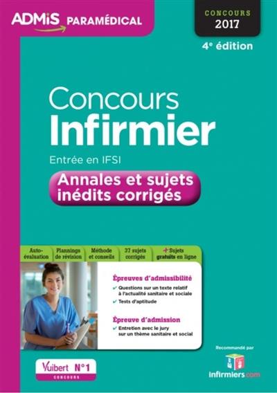 Concours infirmier, entrée en IFSI : annales et sujets inédits corrigés : concours 2017