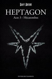 Heptagon : grimoire des sept branches. Vol. 3. Hécatombes