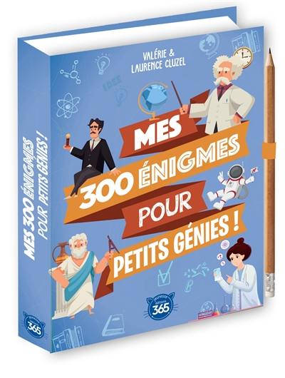 Mes 300 énigmes pour petits génies !