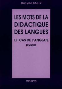 Les mots de la didactique des langues : le cas de l'anglais : lexique