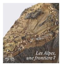 Les Alpes, une frontière ?