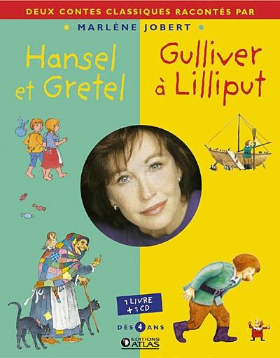 Hansel et Gretel. Gulliver à Lilliput