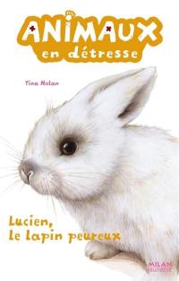 Animaux en détresse. Lucien, le lapin peureux